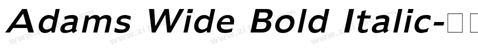 Adams Wide Bold Italic字体转换